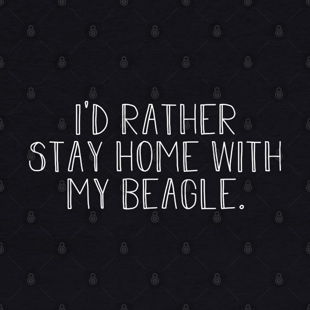 I'd rather be home with my beagle dog . Perfect present for mother dad friend him or her by SerenityByAlex